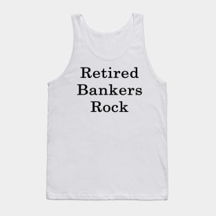 Retired Bankers Rock Tank Top